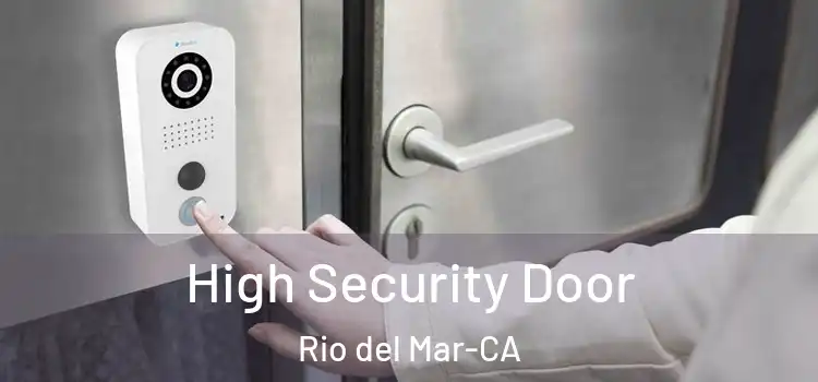  High Security Door Rio del Mar-CA